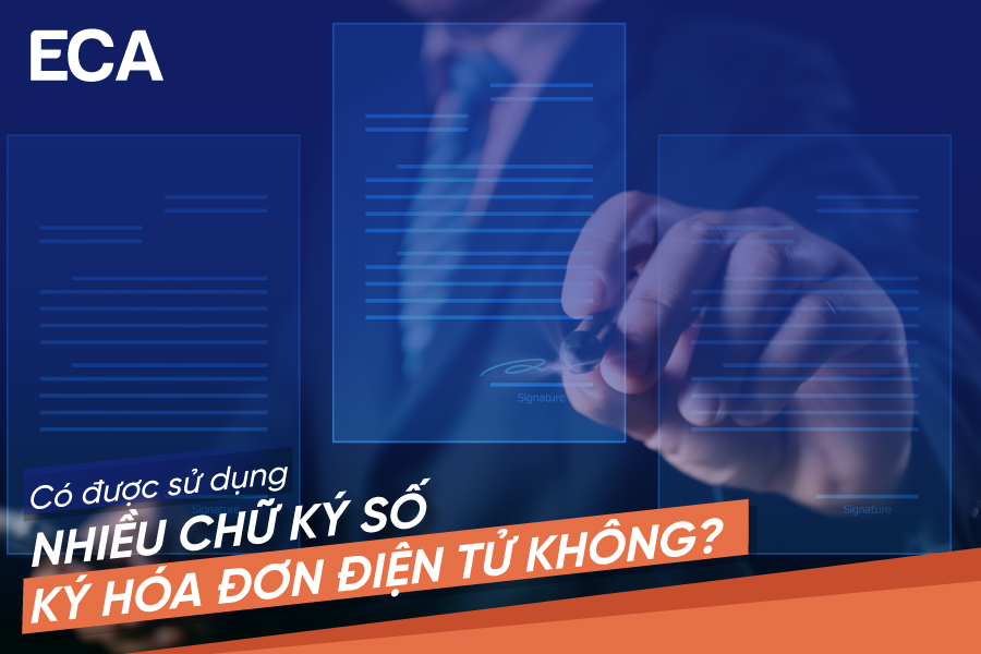 Doanh nghiệp có được dùng nhiều chữ ký số cho hóa đơn điện tử không?