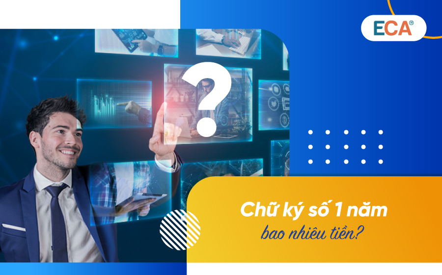 Mua chữ ký số 1 năm bao nhiêu tiền và cần lưu ý điều gì?